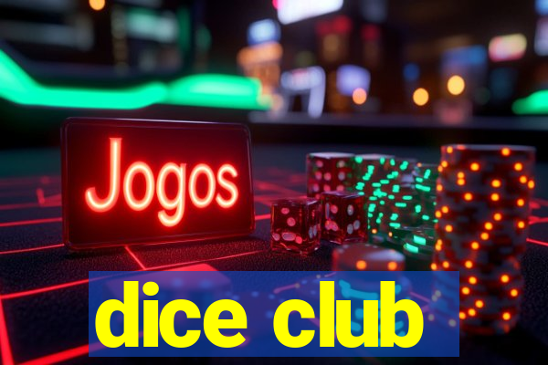 dice club